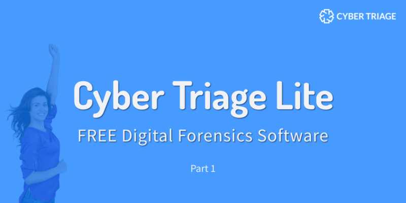 Cyber Triage Lite - Free DFIR Tool part 1