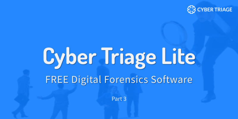 Cyber Triage Lite - Analyzing User Activity