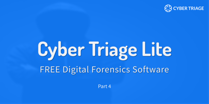 Cyber Triage Digital Forensics Tool Lite Version Free DFIR- Investigating Malware
