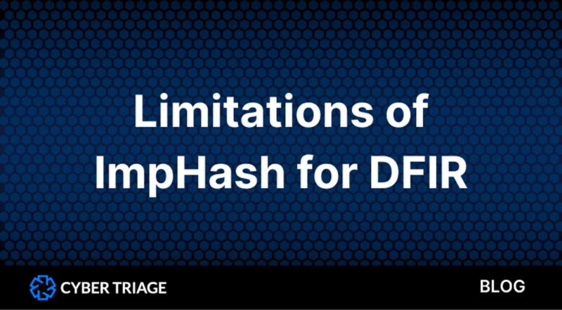 Limitations of ImpHash for DFIR
