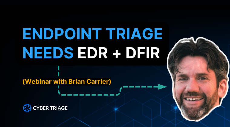 Endpoint Triage needs EDR + DFIR